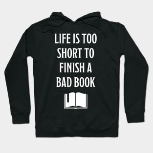 Life is too short to finish a bad book Hoodie